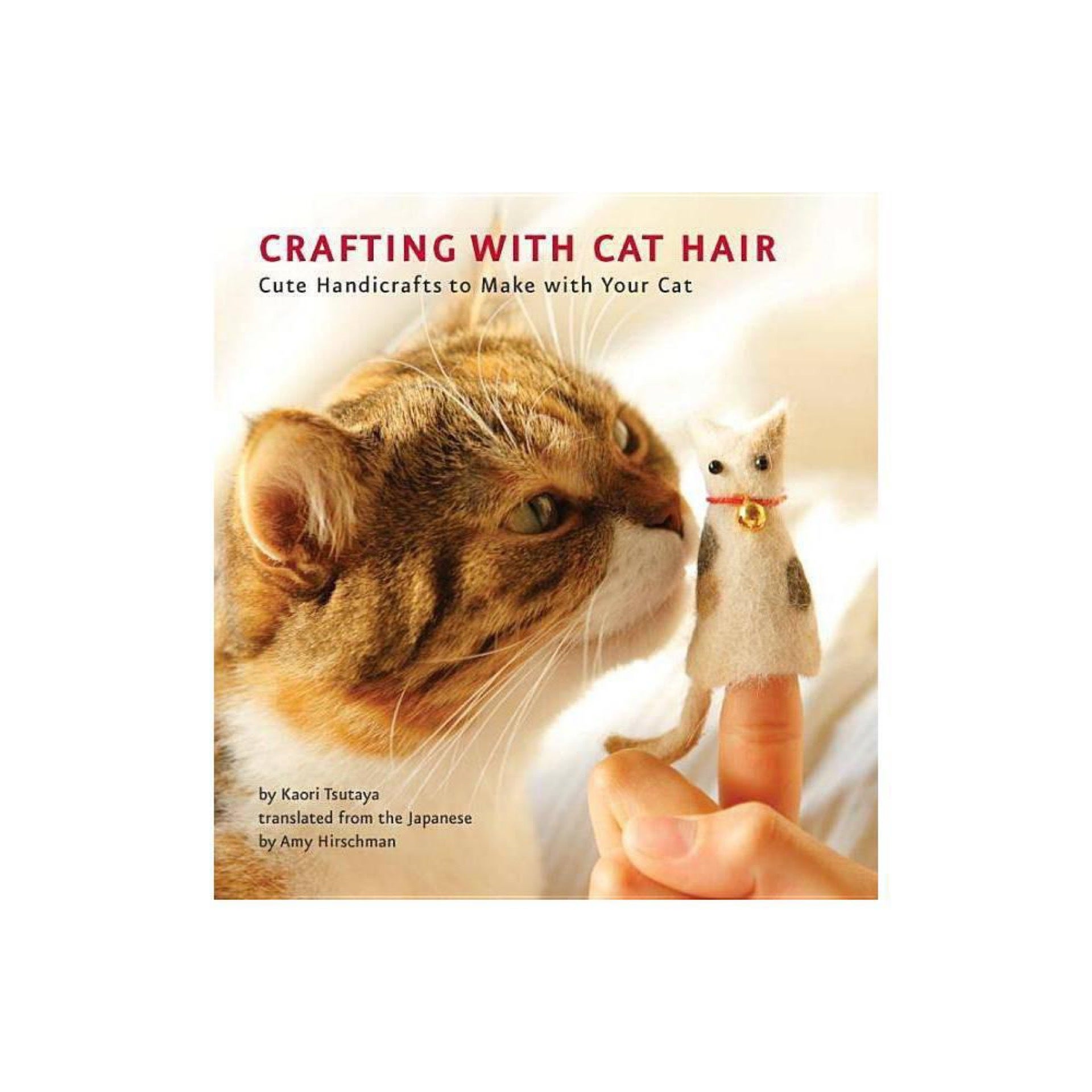 Crafting with cat hair : cute handicrafts to make with your cat